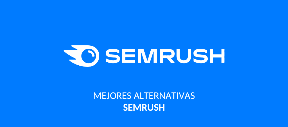 Las 10 herramientas alternativas a Semrush