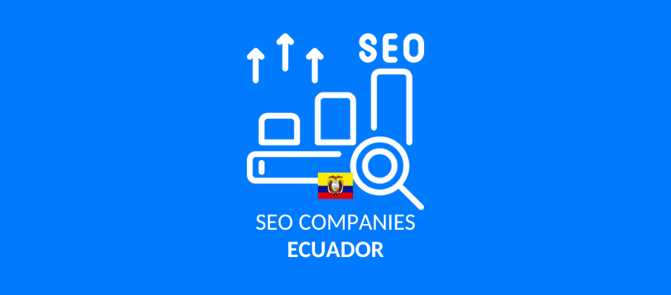 The 9 best SEO companies in Ecuador