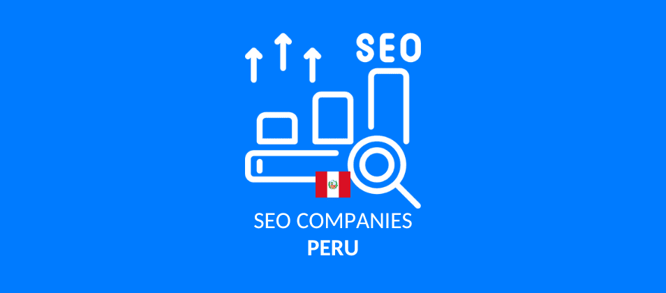 The 11 best SEO companies in Peru