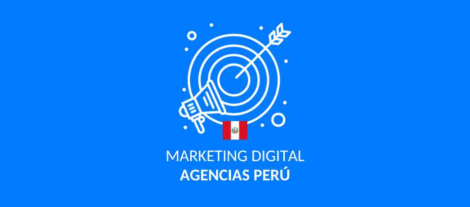 Las 15 mejores agencias de marketing de Perú
