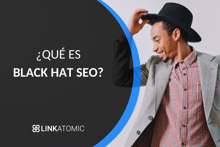 ¿Qué es el Black Hat SEO?
