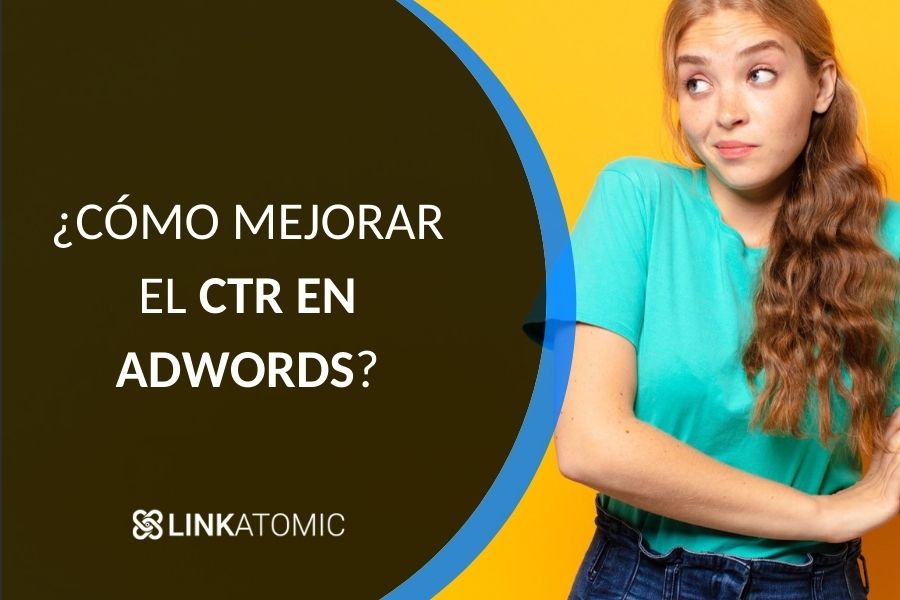 Cómo mejorar el CTR en campañas de Adwords