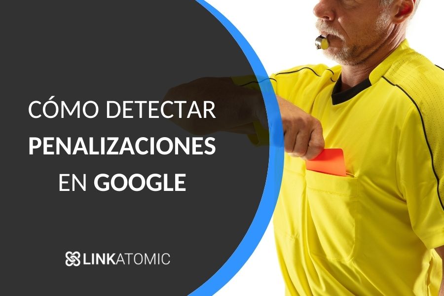 Como saber si tu web ha sido penalizada por Google