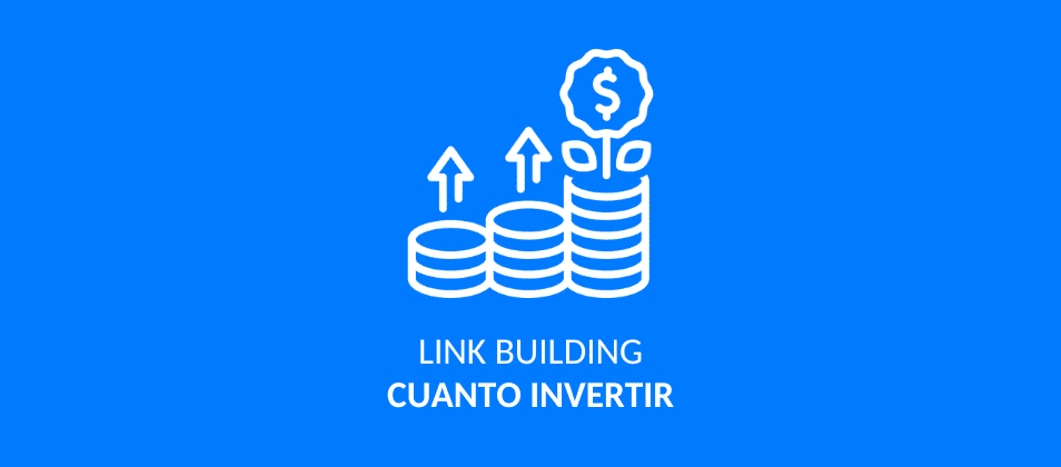 ¿Cuánto invertir en link building para posicionar tu web?