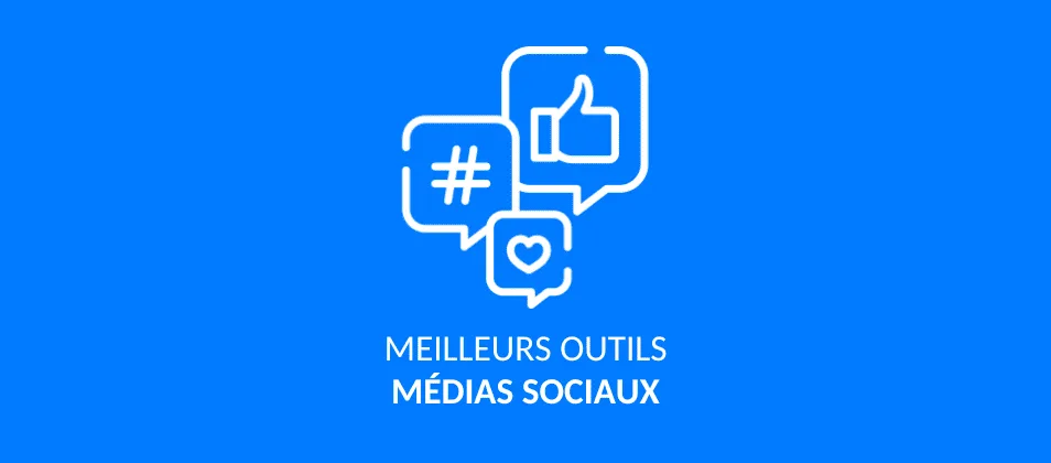 Les 10 meilleurs outils de médias sociaux