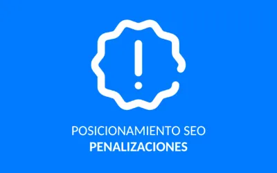 Como saber si tu web ha sido penalizada por Google